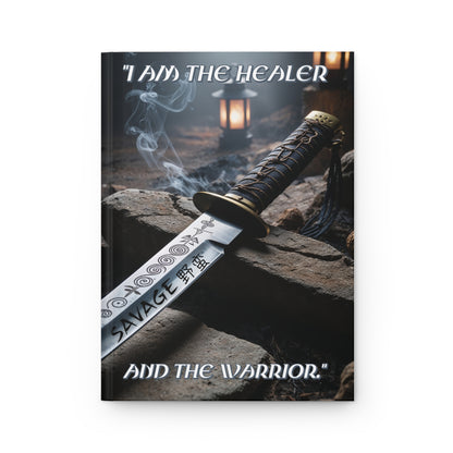 "I AM THE HEALER AND THE WARRIOR" - Hardcover Journal Matte